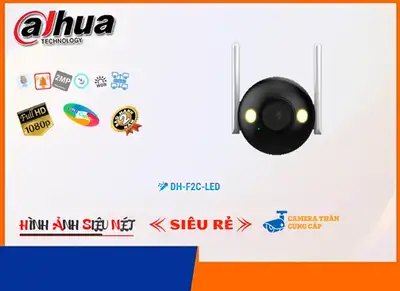 DH F2C LED,Camera DH-F2C-LED Dahua Tiết Kiệm,DH-F2C-LED Giá Hấp Dẫn,DH-F2C-LED IP Wifi  Mới nhất,DH-F2C-LED Siêu rẻ,Phân phối rẻ  Camera An Ninh  DH-F2C-LED,DH-F2C-LED bán rẻ,DH-F2C-LED 2.0 megapixel FULL HD 1080P Giá Thấp Nhất,Giá Bán DH-F2C-LED,Nơi bán DH-F2C-LED,thông số DH-F2C-LED,tuổi thọ DH-F2C-LED,DH-F2C-LED Chất lượng nhất,DH-F2C-LED Giá Hãng