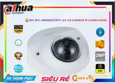 DH IPC HDBW2231FP AS S2,DH-IPC-HDBW2231FP-AS-S2 Camera An Ninh Dahua,chức năng DH-IPC-HDBW2231FP-AS-S2,Giá DH-IPC-HDBW2231FP-AS-S2 IP POE,Giá buôn DH-IPC-HDBW2231FP-AS-S2 2.0 megapixel ,Địa Chỉ Bán DH-IPC-HDBW2231FP-AS-S2thông số , Camera Giá re DH-IPC-HDBW2231FP-AS-S2,DH-IPC-HDBW2231FP-AS-S2 Giá rẻ nhất,DH-IPC-HDBW2231FP-AS-S2 nơi bán rẻ nhất,Giá Bán DH-IPC-HDBW2231FP-AS-S2,DH-IPC-HDBW2231FP-AS-S2 Giá hấp dẫn,DH-IPC-HDBW2231FP-AS-S2 Bán Giá Rẻ,DH-IPC-HDBW2231FP-AS-S2 mới,Bán giá rẻ DH-IPC-HDBW2231FP-AS-S2