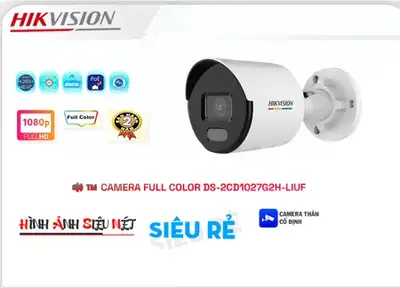 Camera Hikvision DS-2CD1027G2H-LIUF,thông số DS-2CD1027G2H-LIUF,DS-2CD1027G2H-LIUF IP POE rẻ nhất,DS 2CD1027G2H LIUF,chức năng  Camera Giá re DS-2CD1027G2H-LIUF,Giá DS-2CD1027G2H-LIUF,DS-2CD1027G2H-LIUF mới,Giá kỹ thuật DS-2CD1027G2H-LIUF,Giá Bán DS-2CD1027G2H-LIUF,DS-2CD1027G2H-LIUF tốt nhất,DS-2CD1027G2H-LIUF Bán Giá Rẻ,DS-2CD1027G2H-LIUF Công Nghệ Mới,DS-2CD1027G2H-LIUF Giá Khuyến Mãi